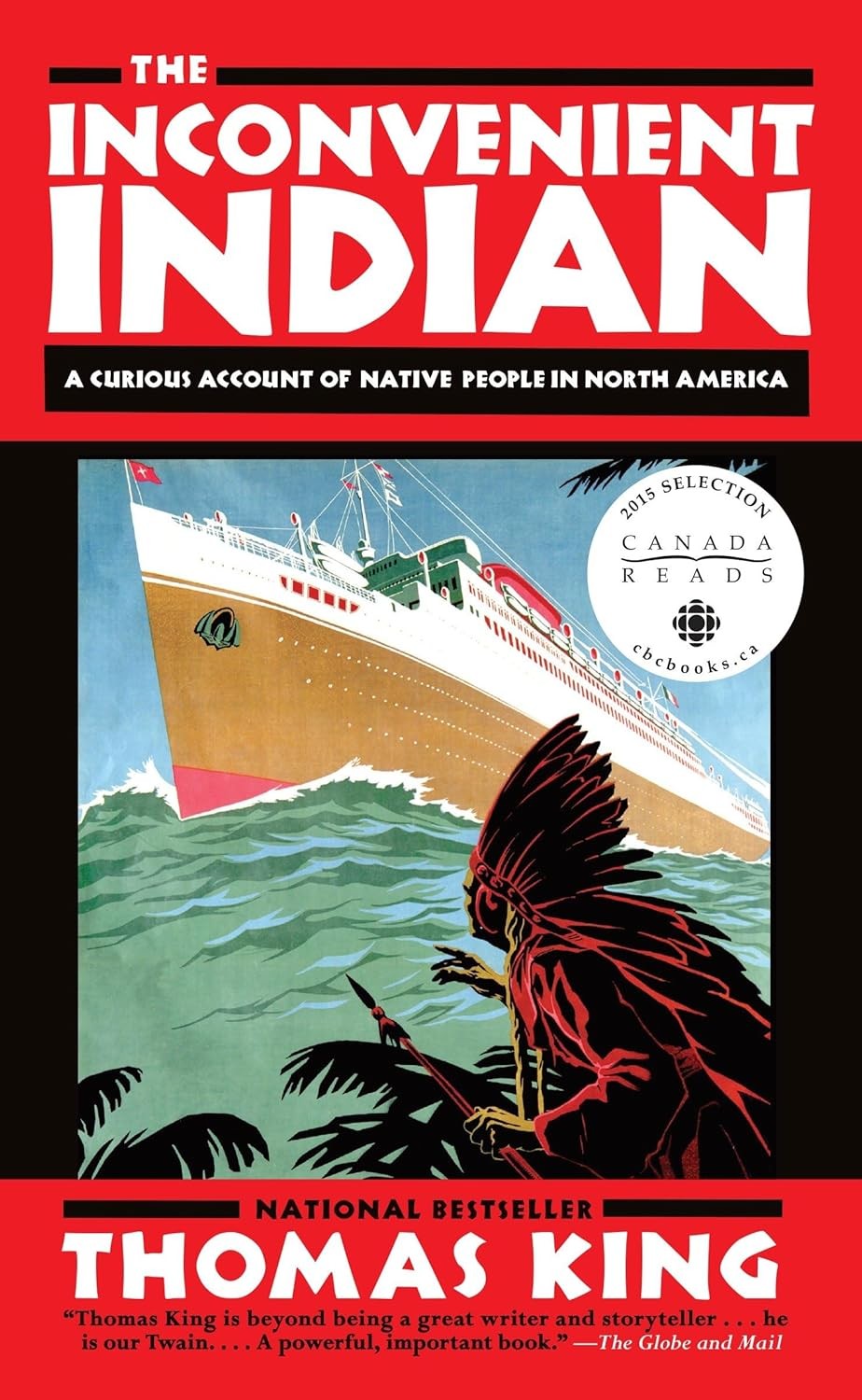 The Inconvenient Indian: A Curious Account of Native People in North America by Thomas King